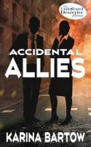 Accidental Allies de Karina Bartow