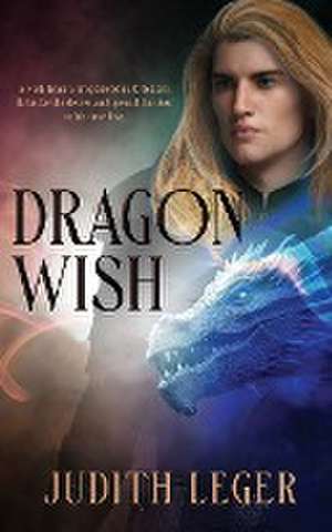 Dragon Wish de Judith Leger