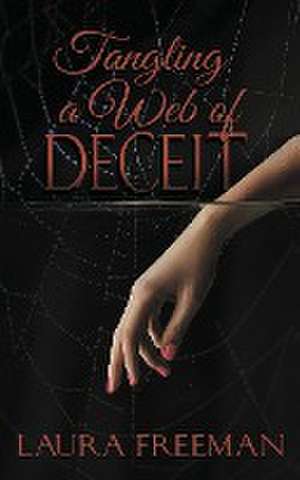 Tangling a Web of Deceit de Laura Freeman