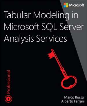 Tabular Modeling in Microsoft SQL Server Analysis Services de Marco Russo