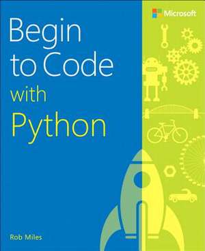 Begin to Code with Python de Rob Miles