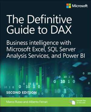 Definitive Guide to DAX, The: Business intelligence for Microsoft Power BI, SQL Server Analysis Services, and Excel de Marco Russo