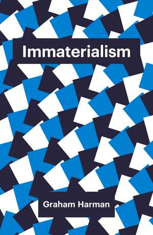 Immaterialism – Objects and Social Theory de G. Harman