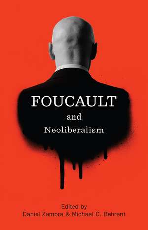 Foucault and Neoliberalism de D Zamora