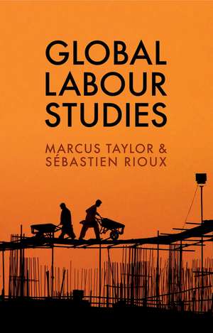 Global Labour Studies de M. Taylor