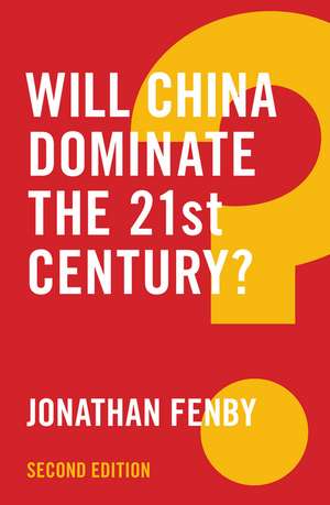 Will China Dominate the 21st Century? 2e de Fenby