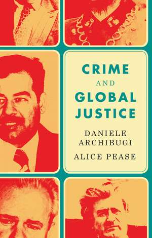 Crime and Global Justice – The Dynamics of International Punishment de D Archibugi