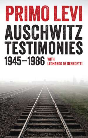 Auschwitz Testimonies – 1945–1986 de P. Levi