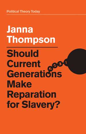 Should Current Generations Make Reparation for Slavery? de Thompson