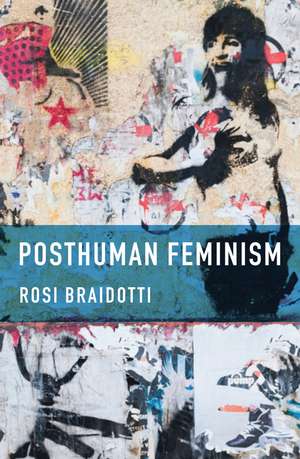 Posthuman Feminism de Braidotti