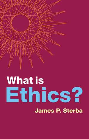 What is Ethics? de JP Sterba