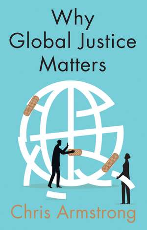 Why Global Justice Matters de Chris Armstrong