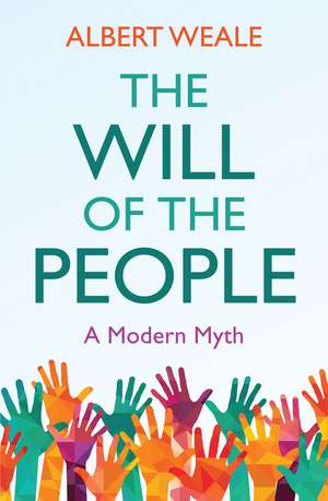 The Will of the People – A Modern Myth de A Weale