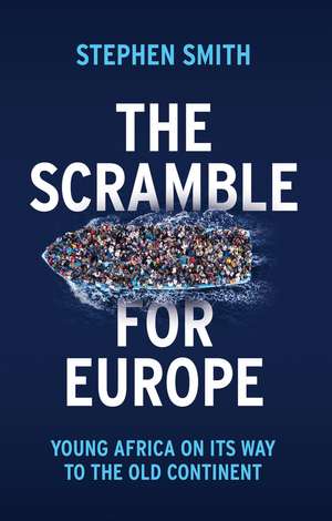 The Scramble for Europe, Young Africa on its way to the Old Continent de S. Smith