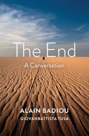 The End: A Conversation de Badiou