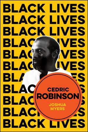 Cedric Robinson – The Time of the Black Radical Tradition de Myers