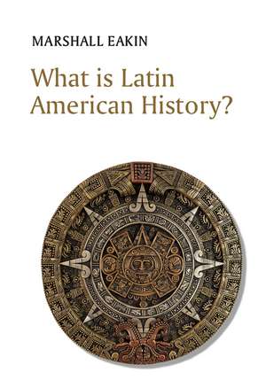 What is Latin American History? de Eakin