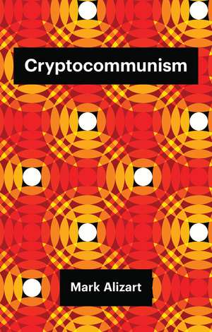 Cryptocommunism de M Alizart