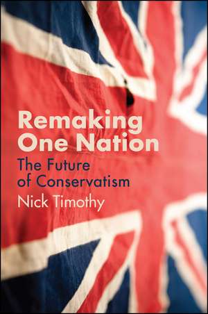 Remaking One Nation – The Future of Conservatism de Timothy