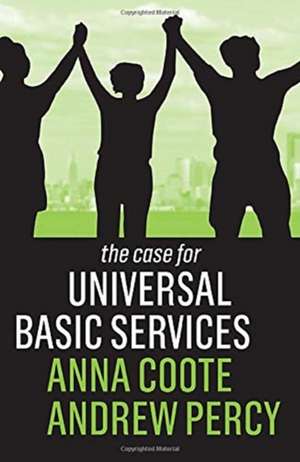 The Case for Universal Basic Services de A Coote