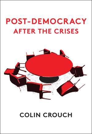 Post–Democracy After the Crises de Colin Crouch