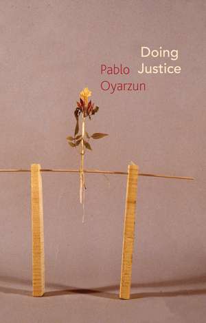 Doing Justice – Three Essays on Walter Benjamin de P Oyarzún