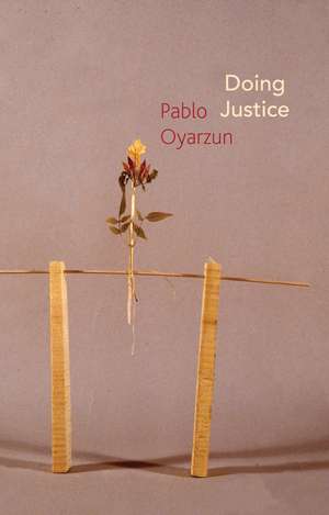 Doing Justice de Pablo Oyarzun
