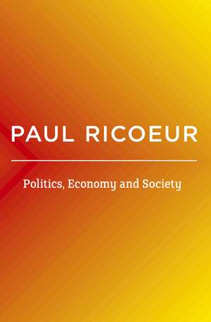 Politics, Economy, and Society – Writings and Lectures, volume 4 de Ricoeur