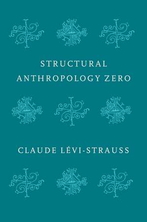 Structural Anthropology Zero de Claude Levi-Strauss