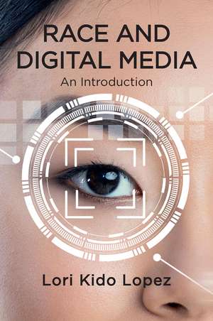 Race and Digital Media – An Introduction de LK Lopez