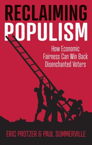 Reclaiming Populism: How Economic Fairness Can Win Back Disenchanted Voters de E Protzer