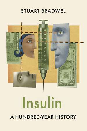 Insulin – A Hundred–Year History de S Bradwel