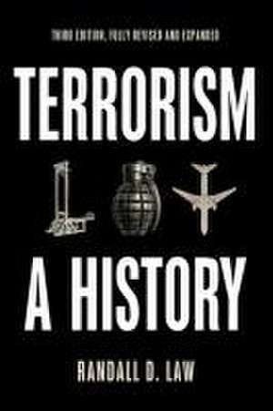 Terrorism: A History, Third edition de Law