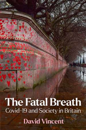 The Fatal Breath – Covid–19 and Society in Britain de D Vincent