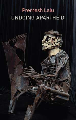 Undoing Apartheid de Premesh Lalu