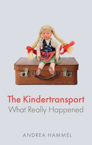 The Kindertransport – What Really Happened de A Hammel