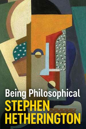 Being Philosophical de Stephen Hetherington