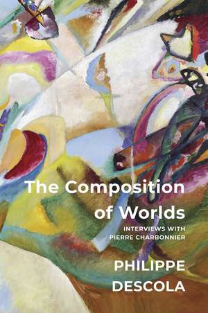 The Composition of Worlds: Interviews with Pierre Charbonnier de Philippe Descola