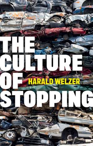 The Culture of Stopping de H Welzer