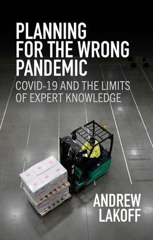Planning for the Wrong Pandemic de Andrew Lakoff