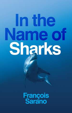 In the Name of Sharks de F Sarano