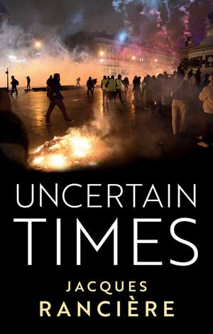 Uncertain Times de Jacques Ranciere