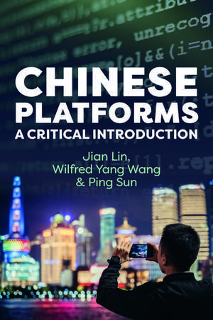 Chinese Platforms: A Critical Introduction de Jian Lin