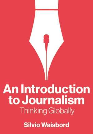 An Introduction to Journalism de Silvio Waisbord