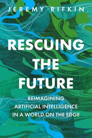Rescuing the Future de Jeremy Rifkin
