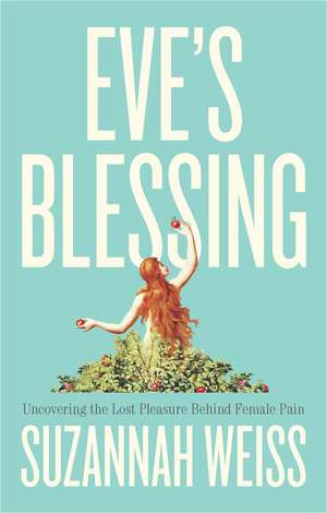 Eve's Blessing de Suzannah Weiss