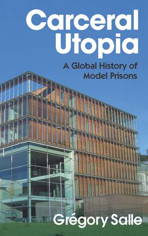 Carceral Utopia de Gregory Salle