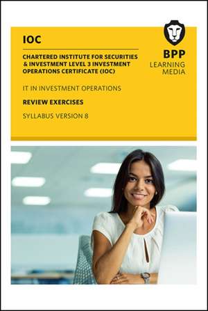 IOC IT In Investment Operations Syllabus Version 8 de BPP Learning Media