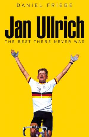 Jan Ullrich de Daniel Friebe