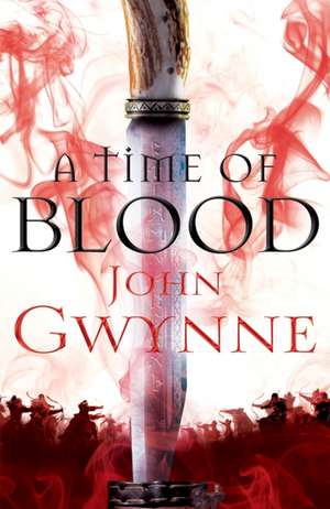 A Time of Blood de John Gwynne